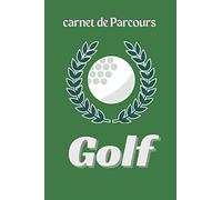 Carnet de Parcours de Golf: Plus de 200 Cartes de Score| Suivi Statistique de Score de Golf avec tableaux | Cadeau idéal pour Passionné de Golf | 15,24 x 22,86 cm 120 pages