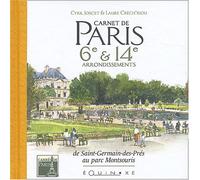 Carnet de Paris : 6e et 14e arrondissements, de Saint-Germain-des-Prés au parc Montsouris