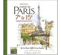 Carnet de Paris 7e & 15e arrondissements: De la tour Eiffel à la Ruche