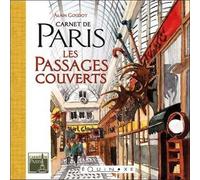 Carnet de Paris - les passages couverts Les passages couverts - Alain Goudot - Equinoxe - relié - Beau livre