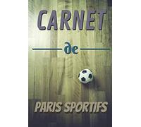Carnet de paris sportifs: Ce carnet vous permet de le remplir avec vos paris sportifs avec les résultats afin d'en garder des traces grâce à ses 101 pages pré-remplies - Format de 6 X 9 pouces -