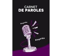 Carnet de Paroles: Cahier pour Écrire vos Chansons Préférées, 100 Pages pour Exprimer votre Passion Musicale