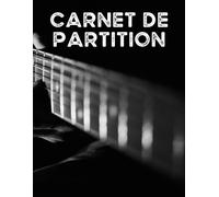 Carnet De Partition: Tablatures De Guitare, Carnet De Partitions Avec Portées Pour La Composition Musicale, Cadeau Génial Pour Les Amateurs De Musique Et Les Musiciens, 120 Pages, Grand Format A4 ( 21