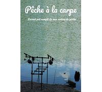 Carnet de pêche à la carpe: Carnet pré rempli pour y mettre toutes les informations sur votre journée de pêche à la carpe, il peut également servir pour d'autres pêche, carnet complet