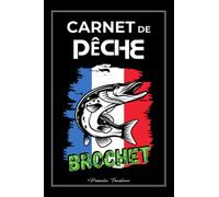 Carnet de Pêche Brochet: Journal de bord du pêcheur pour suivre toutes vos sessions de pêche - prises, équipement, emplacements et conditions météo