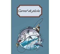 Carnet de pêche: carnet de pêche à remplir: Cahier à Compléter pour suivre vos Captures | Journal de bord du pêcheur