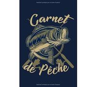 Carnet de pêche: Carnet pour pêcheur | Notez et conservez les informations importantes lors de vos séances de pêche | Cadeau pour pêcheur | Format 15,24 x 22,86 cm - 100 pages