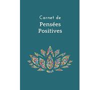 Carnet de pensées positives: Carnet à remplir pour un quotidien de bonheur - carnet zen et positif - développement personnel