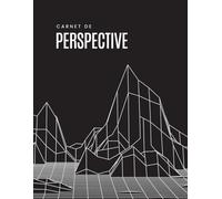 Carnet de PERSPECTIVE: Carnet de croquis en perspective conique : pour le design d'architecture et de produits, les artistes, les illustrateurs, la ... de figures en perspective | 100 pages 22x28cm