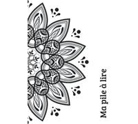 Carnet de Pile à lire: Carnet à remplir pour organiser toutes ses futures lectures facilement !