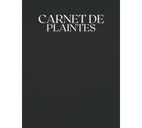 Carnet de Plaintes: Carnet de suivi des plaintes des clients, livre pour garder et suivre le suivi des plaintes, informations/satisfaction/services ... pour les entreprises, les industries...
