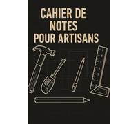 Carnet de Planification de Chantier - Artisan Pro: Organisation quotidienne, suivi des tâches, mesures, matériaux, rendez-vous clients
