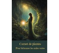 Carnet de plantes: Pour bichonner les amies vertes - Collection Fantastique - Libérez votre imagination