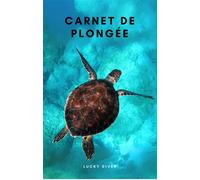 Carnet de Plongée 200 plongées | 108 pages | plongée loisir, entraînement, formation, certification - Lucky Diver - Bulles D'emotion - broché - Carnet (de voyage, intime, de notes)