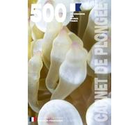 CARNET DE PLONGEE - 500 plongées AIR NITROX TRIMIX: Pour les plongeurs passionnés, débutants, experts et formations FFESSM, ANMP, FSGT, UCPA, SNMP, ... etc. MODEL K - Broché - Version Française