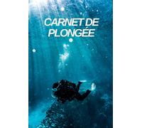 Carnet de plongée: Cahier de plongée - 100 pages - format a5 15cm x23cm