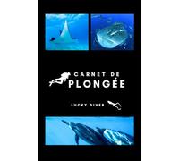 Carnet de Plongée: carnet de 100 plongées | journal de plongées | plongee sous marine responsable | tous niveaux : entraînement, certification, plaisir