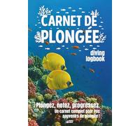 Carnet de plongée | Diving log book en français: journal d'exploration sous marine avec fiches à remplir | nombreuses pages bonus inédites (emplacement pour photos...)