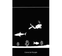 Carnet de Plongée: Journal de Bord Plongée - Plongée Sous Marine - Divelog pour 110 Plongées - 6x9 (15,24 cm x 22,86 cm)
