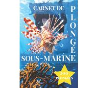 Carnet de Plongée Sous-Marine: Poisson Lion | Journal de Plongée International 200 Plongées