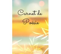 Carnet de poésie: Carnet de poésie | poème | pour les poètes en herbe | 120 pages lignées et décorées