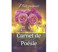 Carnet de Poésie: CP-69-FR-050 Livre de Poésie à remplir, beau cahier de poesie à remplir pour ecrire des poemes, véritable un recueil de poésies à remplir