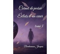 Carnet de poésie Éclats d’un cœur: Tome 3