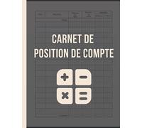 Carnet de position de compte: cahier de compte - Recettes dépenses - 100 Pages - simple et pratique. Grand format