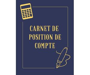 Carnet de position de compte: cahier de comptes - Recettes dépenses - 100 Pages - simple et pratique. Grand format A4