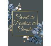 Carnet de Position de Compte: Journal de compte privé | Recettes dépenses | Administrer votre budget | Contrôler vos revenus et vos dépenses | ... de compte | Cahier de compte | Comptes maison