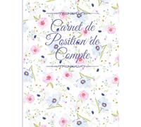 Carnet de Position de Compte: Journal de compte privé | Recettes dépenses | Administrer votre budget | Contrôler vos revenus et vos dépenses | ... de compte | Cahier de compte | Comptes maison