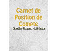 Carnet de Position de Compte: Recettes dépenses - 120 Pages: Contrôler les revenus et les dépenses grâce à ce planificateur - Livre de compte Privés-blanche converture