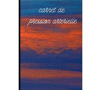 Carnet de pression artérielle: cahier pour noter au quotidien sa tension - pratique et de qualité, votre journal est simple à utiliser - écrivez vos ... dans plus de 100 pages au format 7*10 pouces