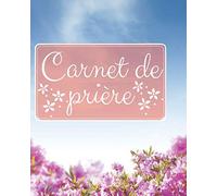 Carnet de prière: Le livre permet de noter ses prières et ses gratitudes tout au long de l'année