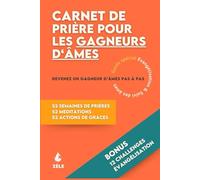 Carnet de prière pour les gagneurs d'âmes: Guide spécial - Evangélisation & Suivi des âmes