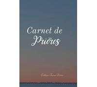 Carnet de Prières: Cahier biblique pour inscrire vos pensées et remarques suite à la lecture de la bible |Journal pour noter vos prières , réflexions ... de prières catholique |Cadeau Noel Annive