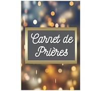 Carnet De Prieres: Cahier De Prières Carnet De Suivi Chrétien Carnet De Liaison Avec Dieu Journal De Prières À Remplir Verset De La Bible Quotidien Cadeau Pas Cher Pour Toute Personne Qui Ai