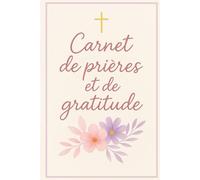 Carnet de Prières & Gratitude: Journal spirituel avec versets bibliques inspirants