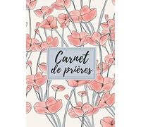 Carnet de prières: Journal de prière sacré ou étude de la bible pour les femmes et les hommes. Carnet de prière biblique et dévotion. Pour les prières ... pour verset, réflexion, prière et gratitude.