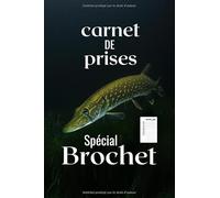 carnet de prises spécial brochet: un carnet de pêche à remplir souple et facile à transporter, 120 pages au format 6 par 9 pouces pré-remplies pour pêcheur passionné