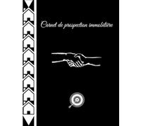 Carnet de prospection immobilière: 372 fiches pour gérer vos rencontres lors de votre prospection - Il facilite votre travail en vous aidant à vous organiser