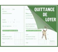carnet de quittance de loyer: 60 quittances de loyer à remplir et à découper | Cahier pour noter et envoyer vos quittances à vos locataires| tout type de contrat |121 pages (8.25 x 6 pouces)