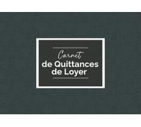 Carnet de Quittances de Loyer: Carnet à Souche de 50 Feuillets pour toutes les Formes de Location