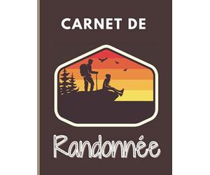 Carnet de randonnée: à compléter Préparez et suivez vos randonnées Grand Format 100 pages Couverture souple Journal de bord de rando de treks, marches Idée cadeau Homme Femme Enfant Randonneur