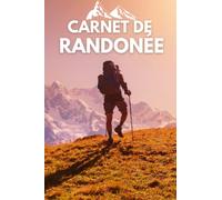 Carnet de randonnée: Cahier de randonnée à remplir - Format a5 - 15cm x 23cm
