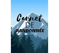 Carnet de randonnée: Journal de randonnée pédestre, balade | promenade | marche.Léger, pour exploration en nature | plein air.Carnet de voyage Revivez ... pour Amoureux de nature, camping, rando.