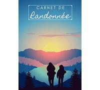 Carnet de randonnée: Journal de randonnée pédestre, balade | promenade | marche.Léger, pour exploration en nature | plein air.Carnet de voyage Revivez ... pour Amoureux de nature, camping, rando.