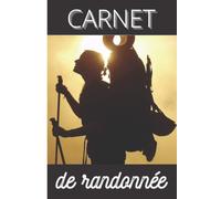 Carnet De Randonnee: Mon Carnet De Randonnée Carnet Randonnée Cahier De Randonnée Carnet De Randonnée À Remplir Journal De Randonnée À Remplir. Cadeau Pas Cher Pour Toute Personne Qui Aime La