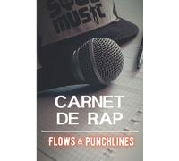 Carnet De Rap: Flows & Punchlines Rap Notebook Pour Envoyer Du Gros Lourd Avec Des Rimes Style Westcoast En Concert Ou Battle Comme Un Véritable Mc! Pour Auteurs-Compositeurs Format 6 X 9 Pouces 1