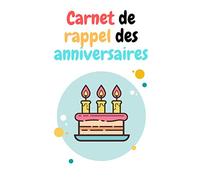 Carnet de rappel des anniversaires: Cahier à remplir pour ne plus oublier les dates importantes de vos proches | petit format 6x9